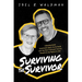 Surviving the Survivor: A Brutally Honest Conversation about Life (& Death) with My Mom: A Holocaust Survivor, Therapist & My Podcast Co-Host