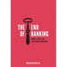 The End of Banking: Money, Credit, and the Digital Revolution