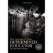 The Journey of One Determined Educator Part 2: Surviving the Trenches