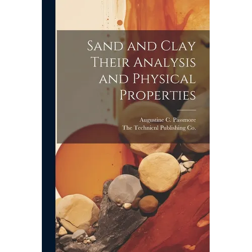 Sand and Clay Their Analysis and Physical Properties