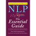 NLP: The Essential Guide to Neuro-Linguistic Programming