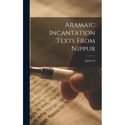 Aramaic Incantation Texts From Nippur