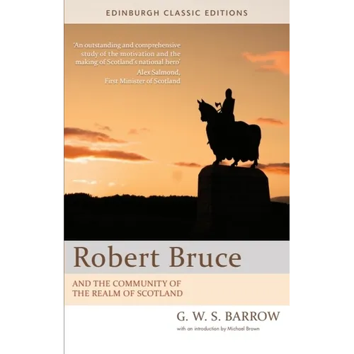 Robert Bruce: And the Community of the Realm of Scotland: An Edinburgh Classic Edition