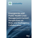 Emergencies and Public Health Crisis Management- Current Perspectives on Risks and Multiagency Collaboration