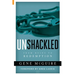Unshackled: From Ruin to Redemption