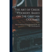 The Art of Greek Cookery, Based on The Grecian Gourmet