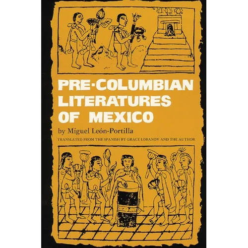 Pre-Columbian Literatures of Mexico: Volume 92