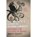 The Heretic's Guide to Global Finance: Hacking the Future of Money: Hacking the Future of Money
