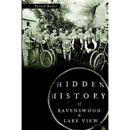 Hidden History of Ravenswood and Lake View