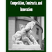 Competition, Contracts, and Innovation