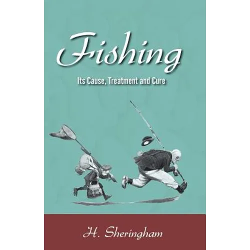 Fishing - Its Cause, Treatment and Cure