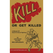 Kill or Get Killed