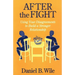After the Fight: Using Your Disagreements to Build a Stronger Relationship