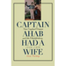 Captain Ahab Had a Wife: New England Women and the Whalefishery, 1720-1870