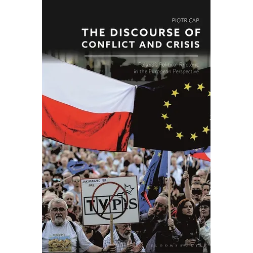 The Discourse of Conflict and Crisis: Poland's Political Rhetoric in the European Perspective