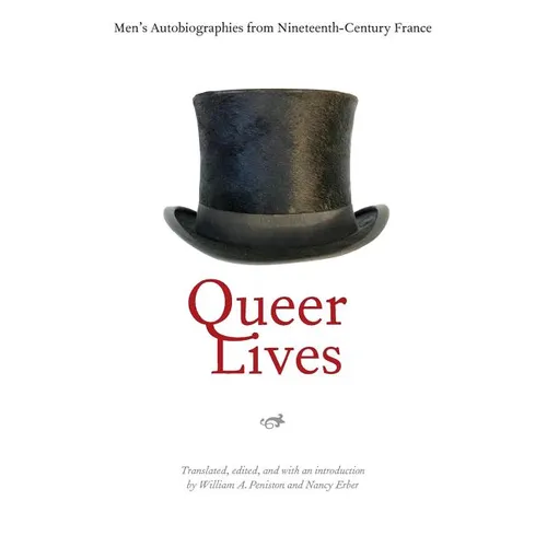Queer Lives: Men's Autobiographies from Nineteenth-Century France