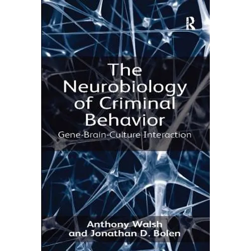 The Neurobiology of Criminal Behavior: Gene-Brain-Culture Interaction