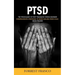 Ptsd: The Psychology of Post-traumatic Stress Disorder (Compassionate Strategies to Begin Healing From Childhood Trauma)