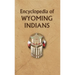 Encyclopedia of Wyoming Indians