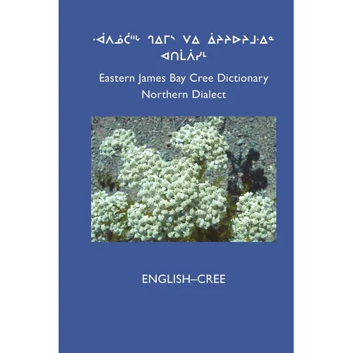 East Cree (Northern) Dictionary: English-Cree