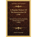 A Popular History Of The Insurrection Of 1798: Derived From Every Available Written Record And (1880)