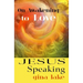 Jesus Speaking: On Awakening to Love