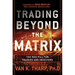 Trading Beyond the Matrix: The Red Pill for Traders and Investors