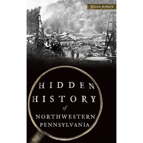 Hidden History of Northwestern Pennsylvania