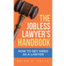 The Jobless Lawyer's Handbook: How to Get Hired as a Lawyer