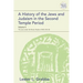 A History of the Jews and Judaism in the Second Temple Period, Volume 4: The Jews Under the Roman Shadow (4 Bce-150 Ce)