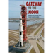 Gateway to the Moon: Building the Kennedy Space Center Launch Complex