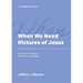 When We Need Pictures of Jesus