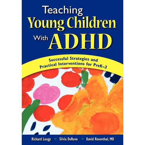 teaching Young Children with ADHD: Successful Strategies and Practical Interventions for PreK-3