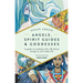Angels, Spirit Guides & Goddesses: A Guide to Working with 100 Divine Beings in Your Daily Life