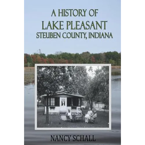 A History of Lake Pleasant: Steuben County, Indiana