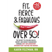 Fit, Fierce, and Fabulous Over 50!: The Secret to Lifelong Health, Energy, and Weight Management Through Anti-Inflammatory Intermittent Fasting for Wo