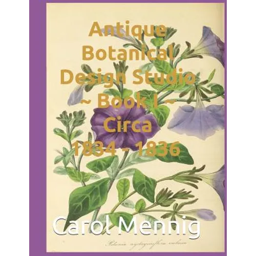 Antique Botanical Design Studio Book I Circa 1834-36