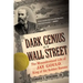 Dark Genius of Wall Street: The Misunderstood Life of Jay Gould, King of the Robber Barons