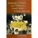 Language, Emotion, and Politics in South India: The Making of a Mother Tongue