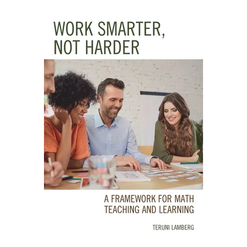 Work Smarter, Not Harder: A Framework for Math Teaching and Learning