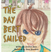 The Day Bert Smiled: A Children's Book About Cleft Lip and Palate Awareness