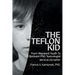 The Teflon Kid: From Wayward Youth To Eminent PhD Toxicologist - How The Hell Did It Happen?