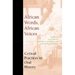 African Words, African Voices: Critical Practices in Oral History