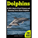 Dolphins: A Kid's Book Of Cool Images And Amazing Facts About Dolphins