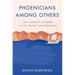 Phoenicians Among Others: Why Migrants Mattered in the Ancient Mediterranean