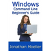 The Windows Command Line Beginner's Guide - Second Edition
