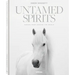 Untamed Spirits: Horses from Around the World