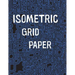 Isometric Grid Paper: 1/4" isometric graph paper, 8 1/2 x 11 inches, 200 pages