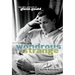 Wondrous Strange: The Life and Art of Glenn Gould