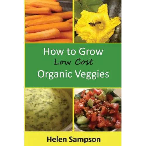 How to Grow Low Cost Organic Veggies